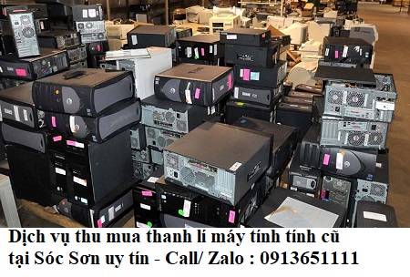 TOP thu mua thanh lí máy tính cũ giá cao tại Sóc Sơn