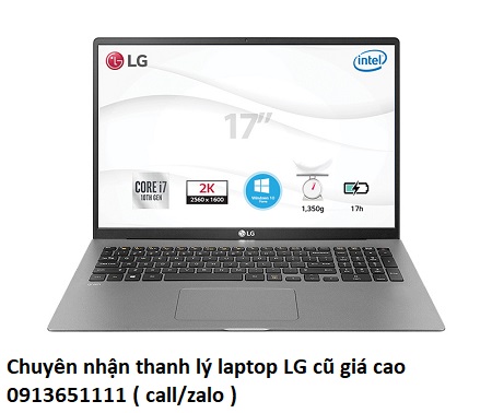 Chuyên nhận thanh lý laptop LG cũ giá cao
